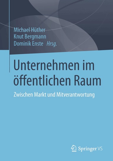 Michael Hüther, Knut Bergmann, Dominik H. Enste - Unternehmen im öffentlichen Raum, Häftad