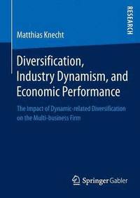 bokomslag Diversification, Industry Dynamism, and Economic Performance