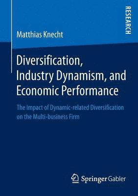 Diversification, Industry Dynamism, and Economic Performance 1