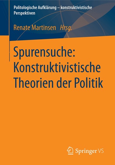 Renate Martinsen - Spurensuche: Konstruktivistische Theorien der Politik, Häftad