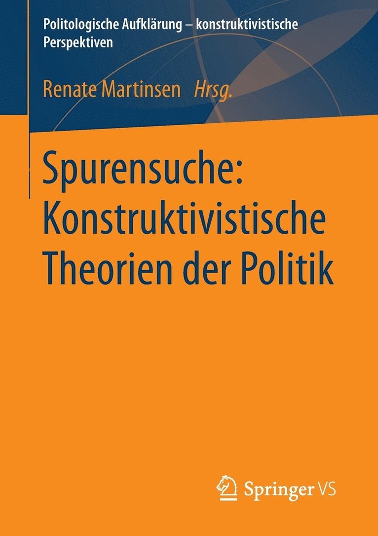 Spurensuche: Konstruktivistische Theorien der Politik 1