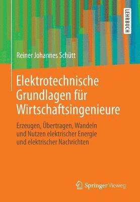 bokomslag Elektrotechnische Grundlagen für Wirtschaftsingenieure