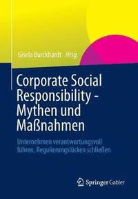 bokomslag Corporate Social Responsibility - Mythen und Maßnahmen