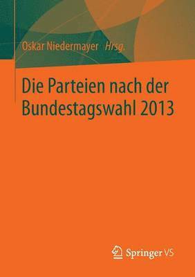 bokomslag Die Parteien nach der Bundestagswahl 2013