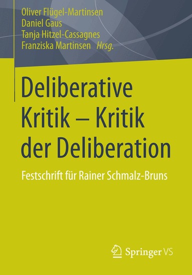 Oliver Flügel-Martinsen, Daniel Gaus, Tanja Hitzel-Cassagnes, Franziska Martinsen - Deliberative Kritik - Kritik der Deliberation, Häftad