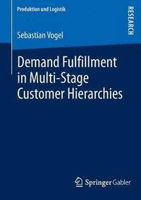 bokomslag Demand Fulfillment in Multi-Stage Customer Hierarchies