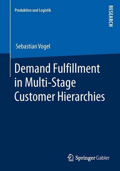 Sebastian Vogel - Demand Fulfillment in Multi-Stage Customer Hierarchies, Häftad