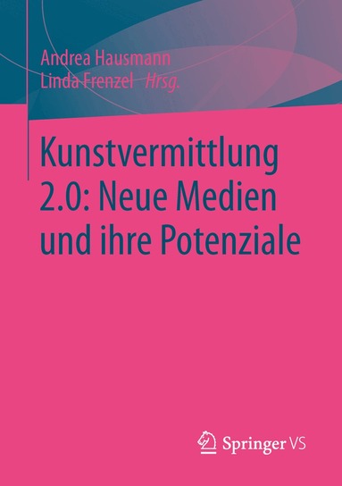 Andrea Hausmann, Linda Frenzel - Kunstvermittlung 2.0: Neue Medien und ihre Potenziale, Häftad