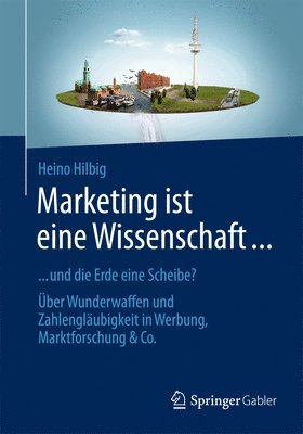 bokomslag Marketing ist eine Wissenschaft ...