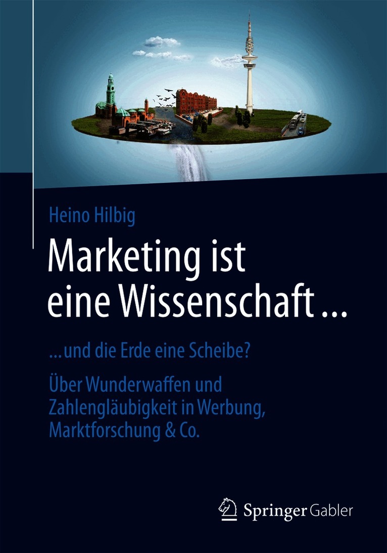 Heino Hilbig - Marketing ist eine Wissenschaft ..., Inbunden