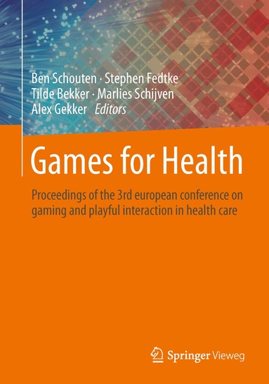 Ben Schouten, Stephen Fedtke, Tilde Bekker, Marlies Schijven, Alex Gekker - Games for Health, Inbunden