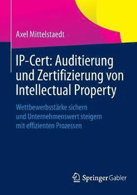 IP-Cert: Auditierung und Zertifizierung von Intellectual Property 1