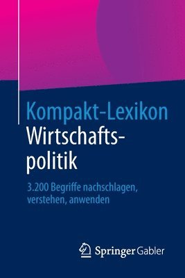 Springer Fachmedien Wiesbaden - Kompakt-Lexikon Wirtschaftspolitik, Häftad