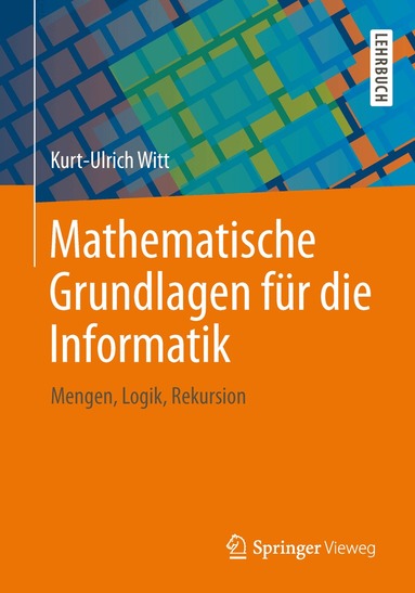Kurt-Ulrich Witt - Mathematische Grundlagen für die Informatik, Häftad