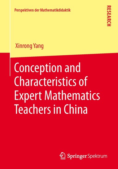 Xinrong Yang - Conception and Characteristics of Expert Mathematics Teachers in China, Häftad