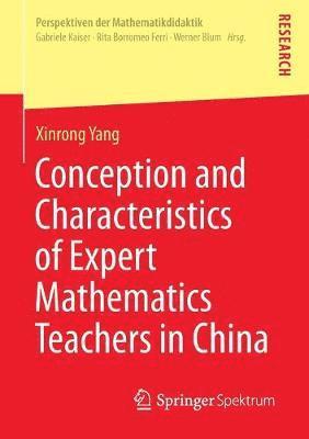 Conception and Characteristics of Expert Mathematics Teachers in China 1