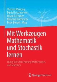 bokomslag Mit Werkzeugen Mathematik und Stochastik lernen  Using Tools for Learning Mathematics and Statistics