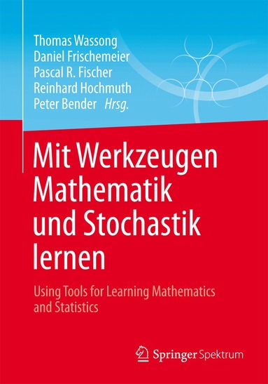 Thomas Wassong, Daniel Frischemeier, Pascal R. Fischer, Reinhard Hochmuth, Peter Bender - Mit Werkzeugen Mathematik und Stochastik lernen – Using Tools for Learning Mathematics and Statistics, Häftad