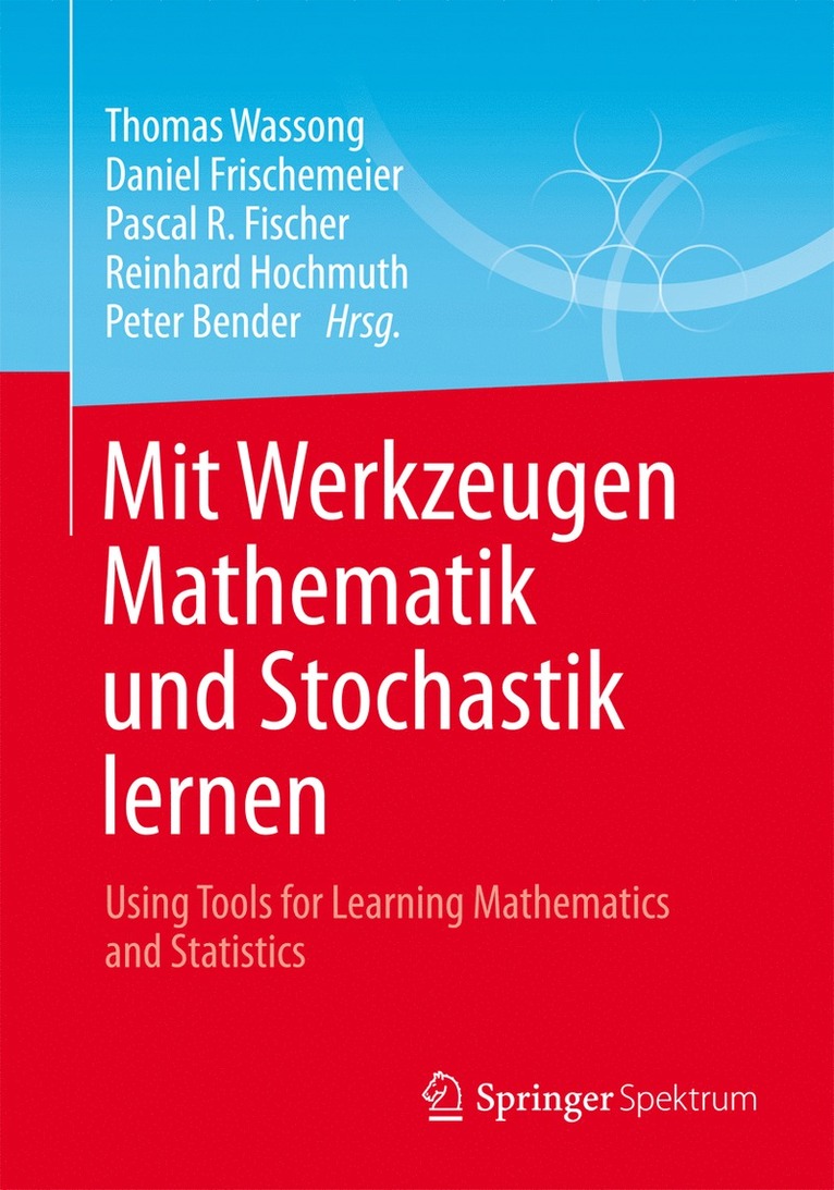 Thomas Wassong, Daniel Frischemeier, Pascal R. Fischer, Reinhard Hochmuth, Peter Bender - Mit Werkzeugen Mathematik und Stochastik lernen – Using Tools for Learning Mathematics and Statistics, Häftad
