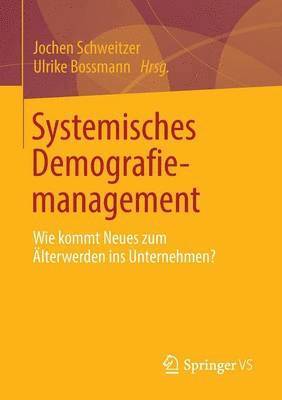 Jochen Schweitzer, Ulrike Bossmann - Systemisches Demografiemanagement, Häftad