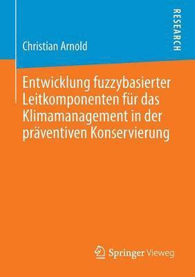 bokomslag Entwicklung fuzzybasierter Leitkomponenten fr das Klimamanagement in der prventiven Konservierung