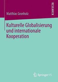 bokomslag Kulturelle Globalisierung und internationale Kooperation