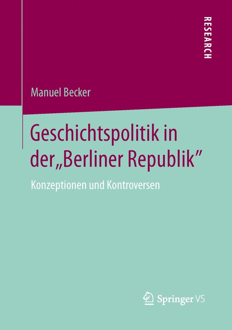 Manuel Becker - Geschichtspolitik in der "Berliner Republik", Häftad