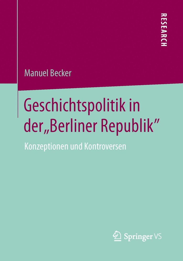 Geschichtspolitik in der &quot;Berliner Republik&quot; 1