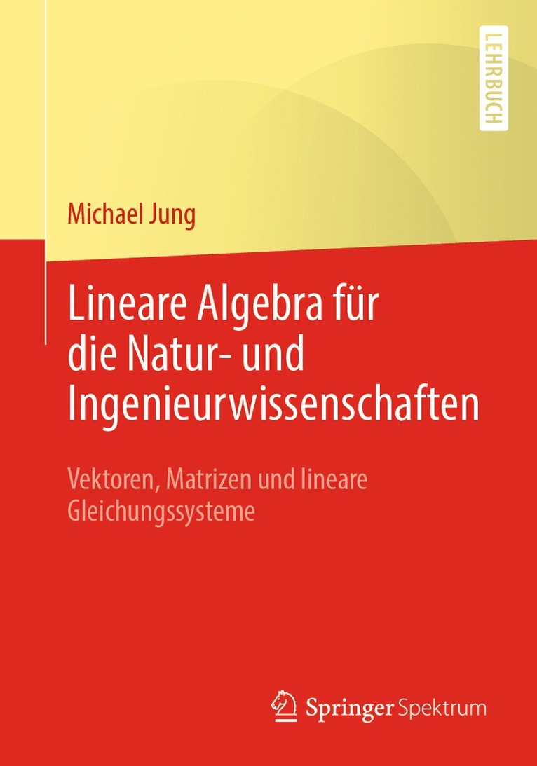 Lineare Algebra fr die Natur- und Ingenieurwissenschaften 1