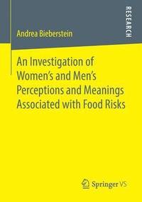bokomslag Investigation of Women's and Men's Perceptions and Meanings Associated with Food Risks