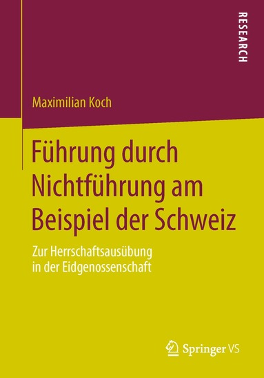 Maximilian Koch - Führung durch Nichtführung am Beispiel der Schweiz, Häftad