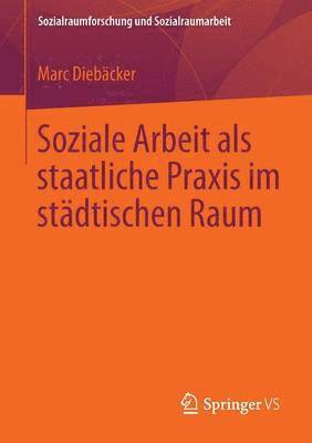 Soziale Arbeit als staatliche Praxis im stdtischen Raum 1