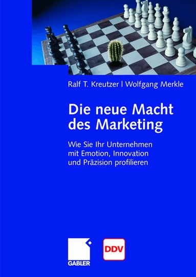 Ralf T. Kreutzer, Wolfgang Merkle - Die neue Macht des Marketing, Häftad
