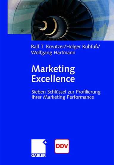 Ralf T. Kreutzer, Holger Kuhfuß, Wolfgang Hartmann - Marketing Excellence, Häftad
