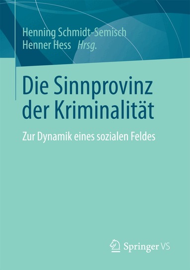 Henning Schmidt-Semisch, Henner Hess - Die Sinnprovinz der Kriminalität, Häftad