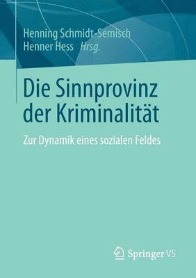Henning Schmidt-Semisch, Henner Hess - Die Sinnprovinz der Kriminalität, Häftad