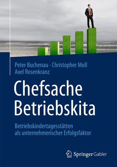 Peter Buchenau, Christopher Moll, Axel Rosenkranz, Peter Buchenau, Christopher Moll - Chefsache Betriebskita, Inbunden