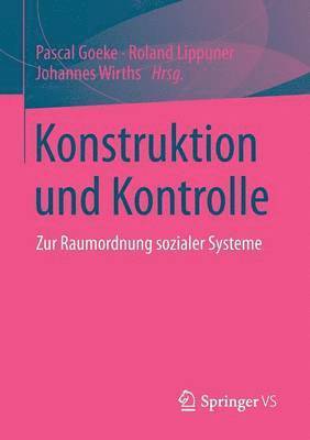Pascal Goeke, Roland Lippuner, Johannes Wirths - Konstruktion und Kontrolle, Häftad