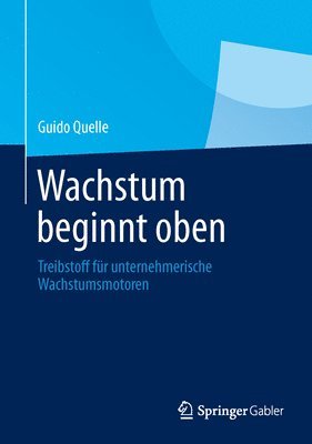 Guido Quelle - Wachstum beginnt oben, Inbunden