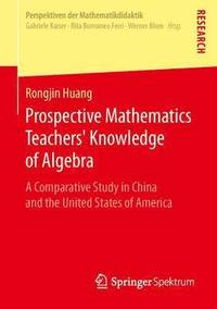bokomslag Prospective Mathematics Teachers' Knowledge of Algebra