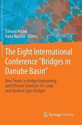 bokomslag The Eight International Conference &quot;Bridges in Danube Basin&quot;