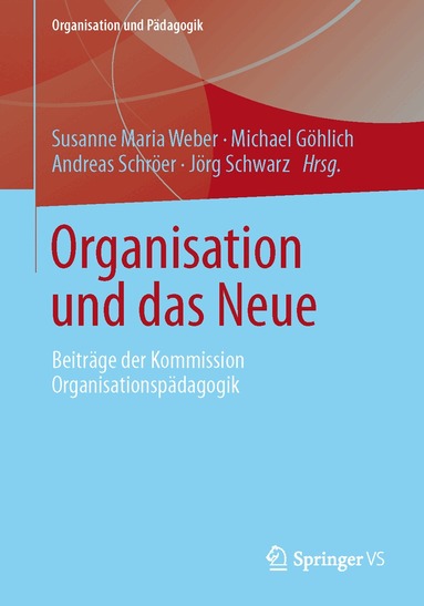 Susanne Maria Weber, Michael Göhlich, Andreas Schröer, Jörg Schwarz - Organisation und das Neue, Häftad