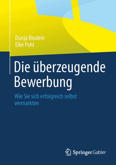 Dunja Reulein, Elke Pohl - Die überzeugende Bewerbung, Häftad