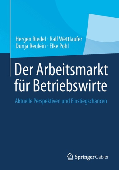 Hergen Riedel, Ralf Wettlaufer, Dunja Reulein, Elke Pohl - Der Arbeitsmarkt für Betriebswirte, Häftad