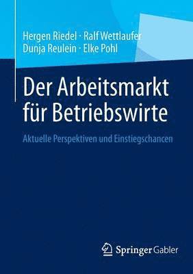 Hergen Riedel, Ralf Wettlaufer, Dunja Reulein, Elke Pohl - Der Arbeitsmarkt für Betriebswirte, Häftad