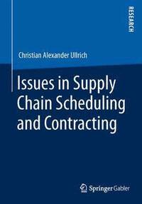 bokomslag Issues in Supply Chain Scheduling and Contracting