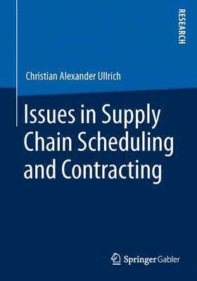 Issues in Supply Chain Scheduling and Contracting 1