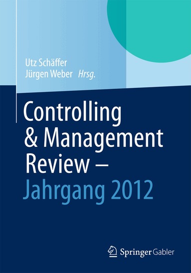 Utz Schäffer, Jürgen Weber - Controlling & Management Review - Jahrgang 2012, Inbunden