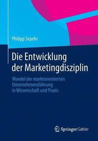 bokomslag Die Entwicklung der Marketingdisziplin