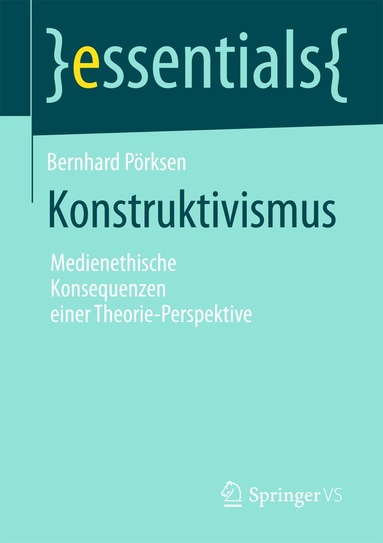 Bernhard Pörksen - Konstruktivismus, Häftad
